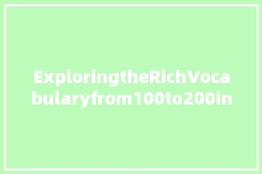 ExploringtheRichVocabularyfrom100to200inEnglish
